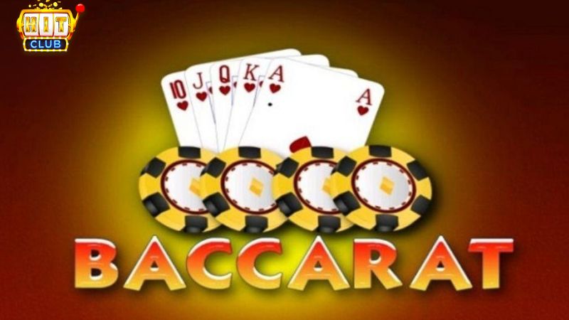 Giới thiệu game bài Baccarat tại Hit Club