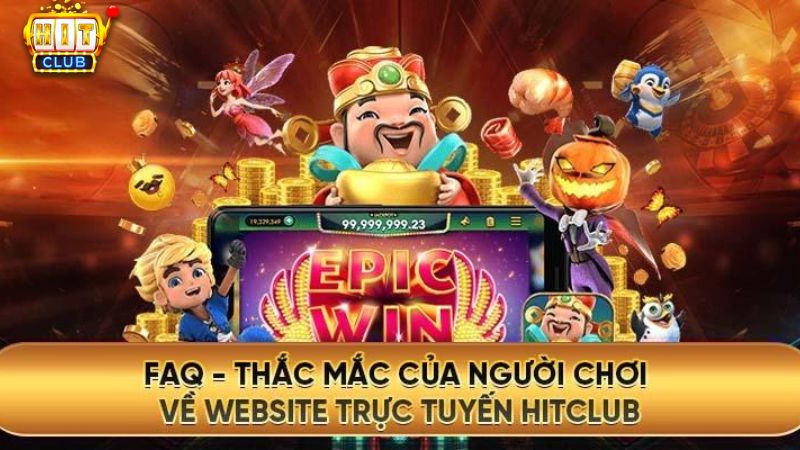 Những thắc mắc thường gặp khi chơi tại cổng game Hit Club