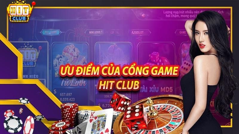 Ưu điểm nổi trội của cổng game Hit Club