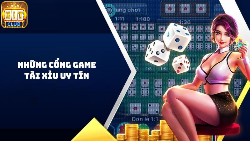 Những cổng game tài xỉu uy tín