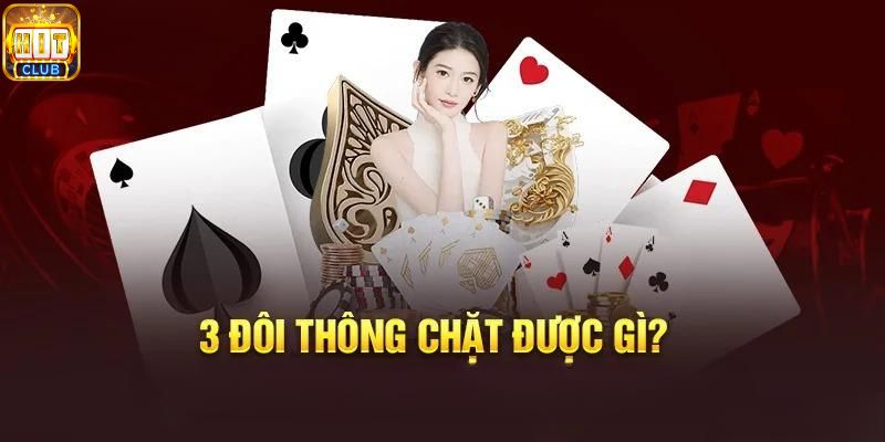 3 đôi thông chặt được gì