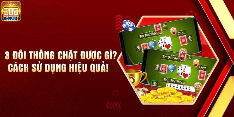 Tìm hiểu 3 đôi thông chặt được gì?