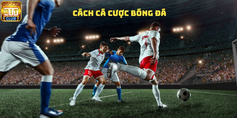 cách cá cược bóng đá