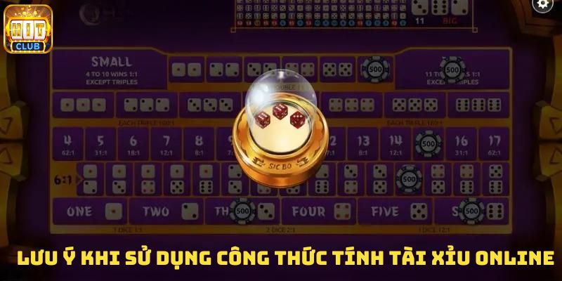 Lưu ý khi sử dụng công thức tính tài xỉu online