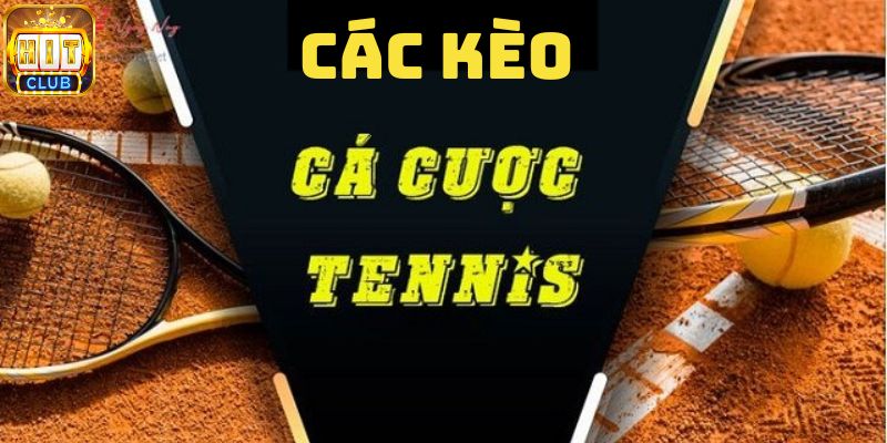 Các loại kèo cá cược Tenis